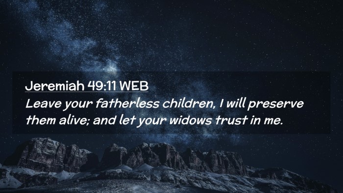 Picture 02 - Jeremiah 49:11 WEB Desktop Wallpaper - Leave your fatherless children, I will preserve - Desktop Bible Verse Wallpaper