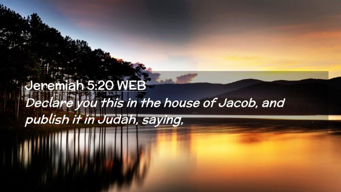 Picture 02 - Jeremiah 5:20 WEB Desktop Wallpaper - Declare you this in the house of Jacob, and - Desktop Bible Verse Wallpaper