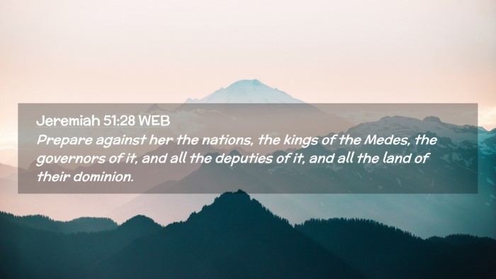 Picture 02 - Jeremiah 51:28 WEB Desktop Wallpaper - Prepare against her the nations, the kings of the - Desktop Bible Verse Wallpaper