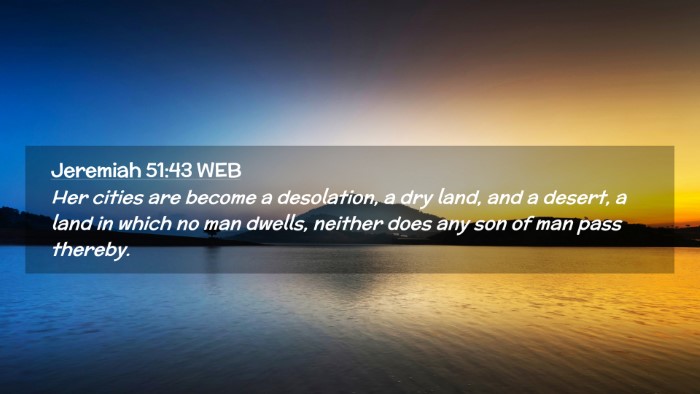 Picture 02 - Jeremiah 51:43 WEB Desktop Wallpaper - Her cities are become a desolation, a dry land, - Desktop Bible Verse Wallpaper