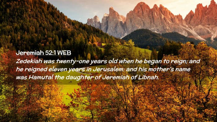 Picture 02 - Jeremiah 52:1 WEB Desktop Wallpaper - Zedekiah was twenty-one years old when he began - Desktop Bible Verse Wallpaper