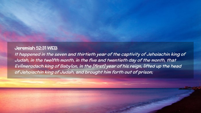 Picture 02 - Jeremiah 52:31 WEB Desktop Wallpaper - It happened in the seven and thirtieth year of - Desktop Bible Verse Wallpaper