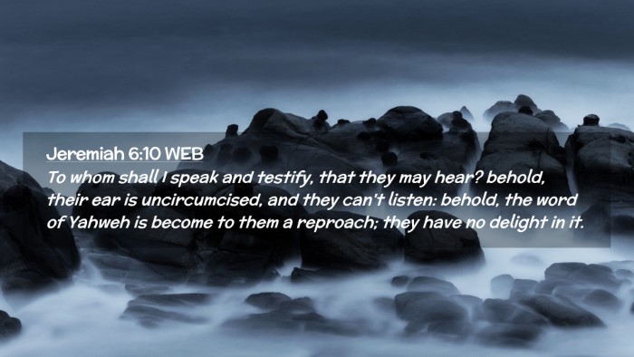 Picture 02 - Jeremiah 6:10 WEB Desktop Wallpaper - To whom shall I speak and testify, that they may - Desktop Bible Verse Wallpaper