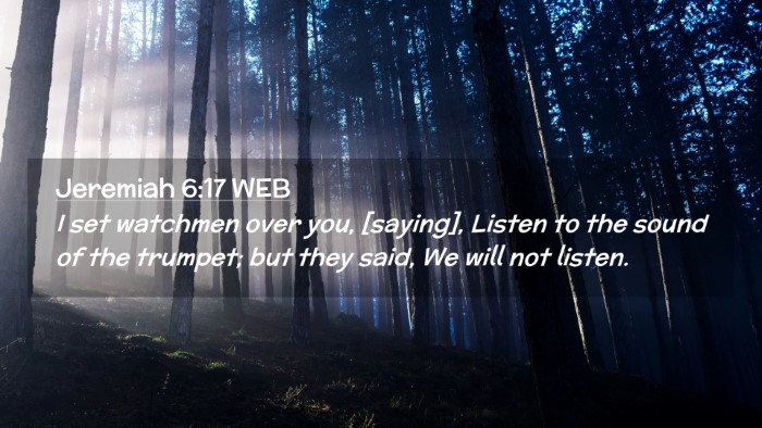Picture 02 - Jeremiah 6:17 WEB Desktop Wallpaper - I set watchmen over you, [saying], Listen to the - Desktop Bible Verse Wallpaper