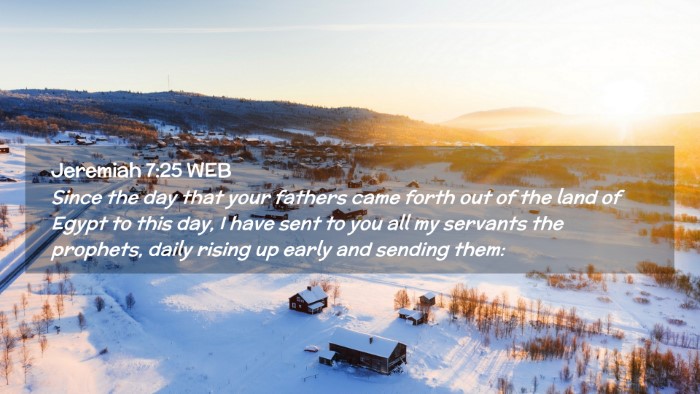 Picture 02 - Jeremiah 7:25 WEB Desktop Wallpaper - Since the day that your fathers came forth out of - Desktop Bible Verse Wallpaper