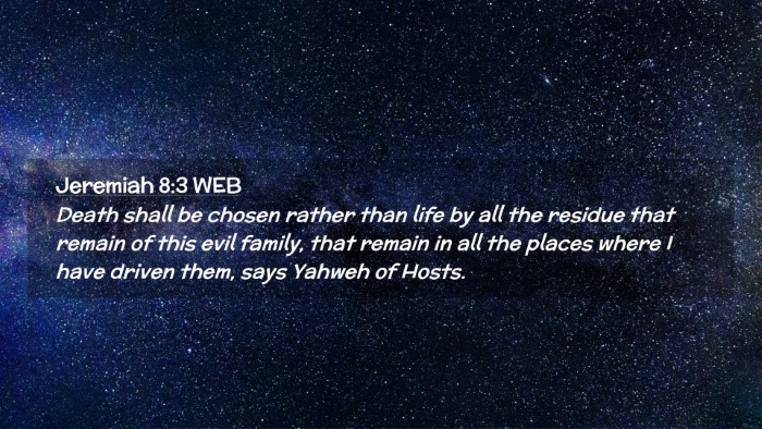 Picture 02 - Jeremiah 8:3 WEB Desktop Wallpaper - Death shall be chosen rather than life by all the - Desktop Bible Verse Wallpaper
