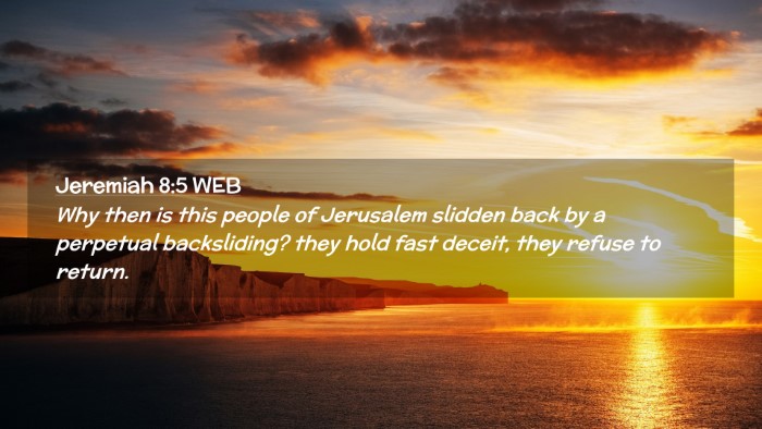 Picture 02 - Jeremiah 8:5 WEB Desktop Wallpaper - Why then is this people of Jerusalem slidden back - Desktop Bible Verse Wallpaper