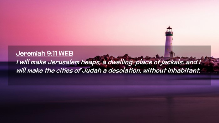 Picture 02 - Jeremiah 9:11 WEB Desktop Wallpaper - I will make Jerusalem heaps, a dwelling-place of - Desktop Bible Verse Wallpaper