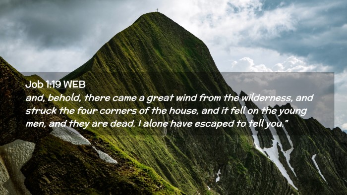 Picture 02 - Job 1:19 WEB Desktop Wallpaper - and, behold, there came a great wind from the - Desktop Bible Verse Wallpaper