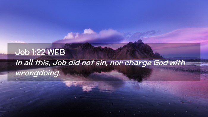 Picture 02 - Job 1:22 WEB Desktop Wallpaper - In all this, Job did not sin, nor charge God with - Desktop Bible Verse Wallpaper