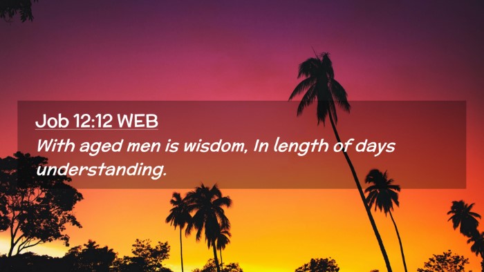 Picture 02 - Job 12:12 WEB Desktop Wallpaper - With aged men is wisdom, In length of days - Desktop Bible Verse Wallpaper