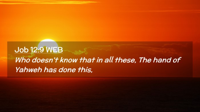 Picture 02 - Job 12:9 WEB Desktop Wallpaper - Who doesn't know that in all these, The hand of - Desktop Bible Verse Wallpaper