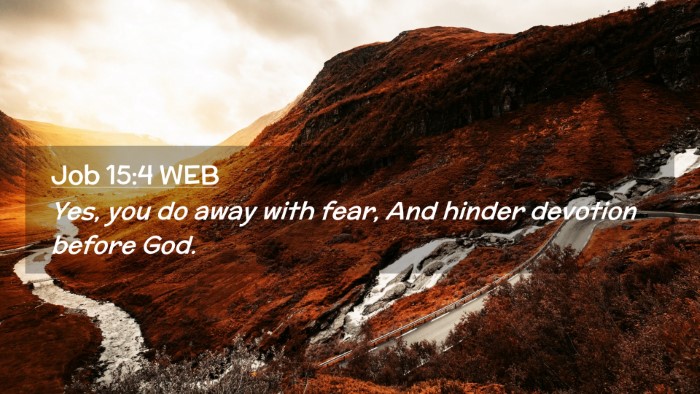 Picture 02 - Job 15:4 WEB Desktop Wallpaper - Yes, you do away with fear, And hinder devotion - Desktop Bible Verse Wallpaper