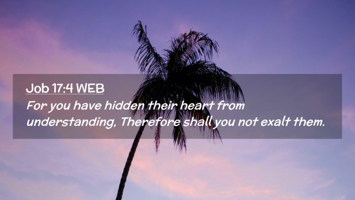 Picture 02 - Job 17:4 WEB Desktop Wallpaper - For you have hidden their heart from - Desktop Bible Verse Wallpaper