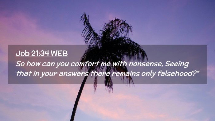 Picture 02 - Job 21:34 WEB Desktop Wallpaper - So how can you comfort me with nonsense, Seeing - Desktop Bible Verse Wallpaper