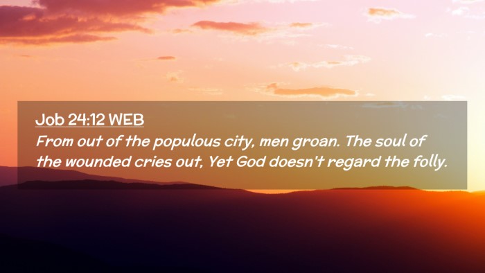 Picture 02 - Job 24:12 WEB Desktop Wallpaper - From out of the populous city, men groan. The - Desktop Bible Verse Wallpaper