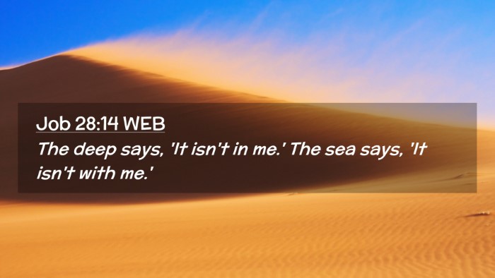 Picture 02 - Job 28:14 WEB Desktop Wallpaper - The deep says, 'It isn't in me.' The sea says, - Desktop Bible Verse Wallpaper