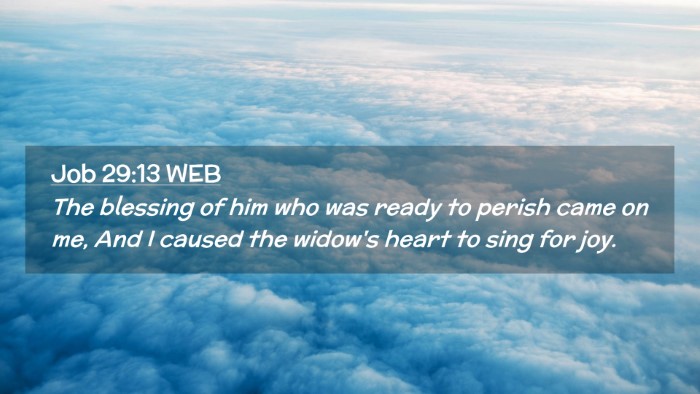 Picture 02 - Job 29:13 WEB Desktop Wallpaper - The blessing of him who was ready to perish came - Desktop Bible Verse Wallpaper