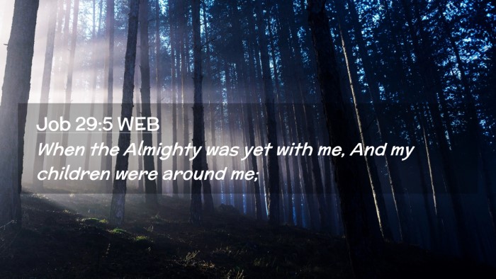 Picture 02 - Job 29:5 WEB Desktop Wallpaper - When the Almighty was yet with me, And my - Desktop Bible Verse Wallpaper