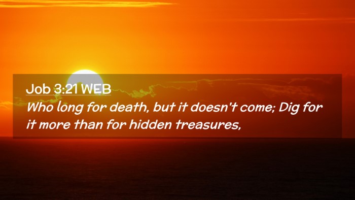 Picture 02 - Job 3:21 WEB Desktop Wallpaper - Who long for death, but it doesn't come; Dig for - Desktop Bible Verse Wallpaper