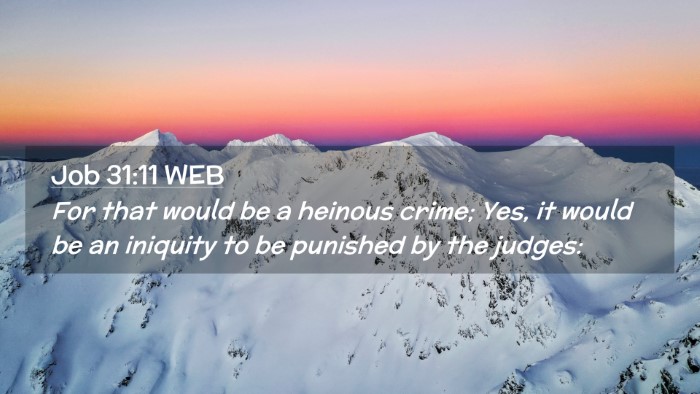 Picture 02 - Job 31:11 WEB Desktop Wallpaper - For that would be a heinous crime; Yes, it would - Desktop Bible Verse Wallpaper