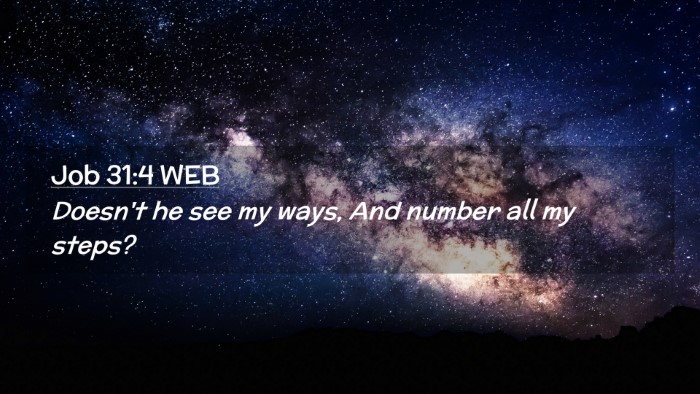 Picture 02 - Job 31:4 WEB Desktop Wallpaper - Doesn't he see my ways, And number all my - Desktop Bible Verse Wallpaper