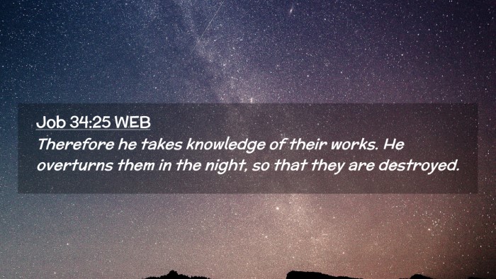 Picture 02 - Job 34:25 WEB Desktop Wallpaper - Therefore he takes knowledge of their works. He - Desktop Bible Verse Wallpaper