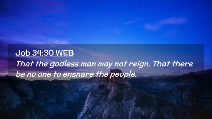 Picture 02 - Job 34:30 WEB Desktop Wallpaper - That the godless man may not reign, That there be - Desktop Bible Verse Wallpaper