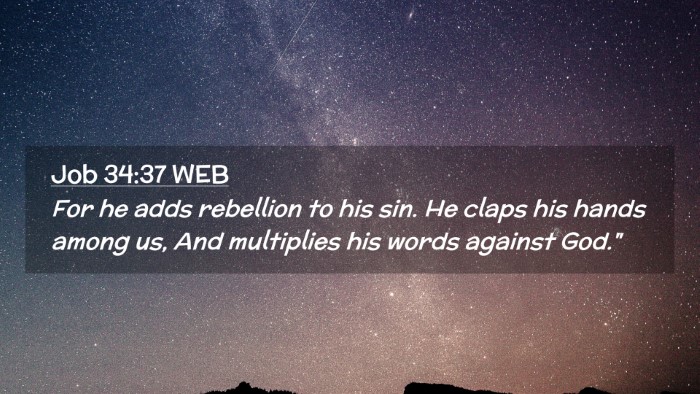 Picture 02 - Job 34:37 WEB Desktop Wallpaper - For he adds rebellion to his sin. He claps his - Desktop Bible Verse Wallpaper