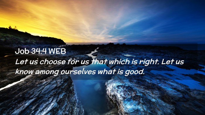 Picture 02 - Job 34:4 WEB Desktop Wallpaper - Let us choose for us that which is right. Let us - Desktop Bible Verse Wallpaper