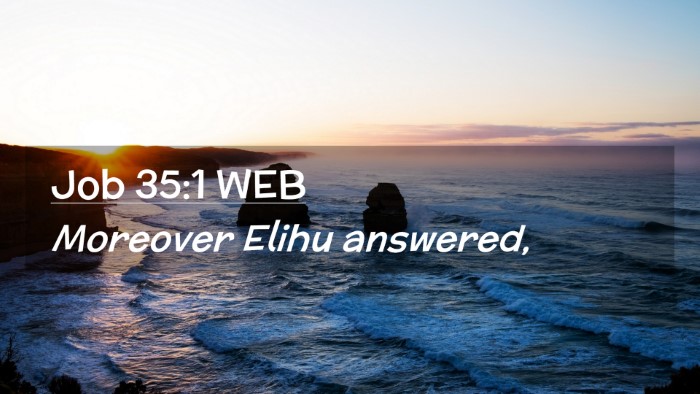 Picture 02 - Job 35:1 WEB Desktop Wallpaper - Moreover Elihu - Desktop Bible Verse Wallpaper
