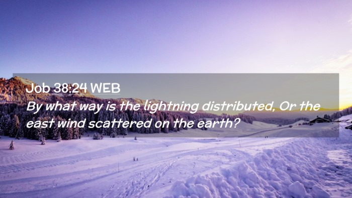 Picture 02 - Job 38:24 WEB Desktop Wallpaper - By what way is the lightning distributed, Or the - Desktop Bible Verse Wallpaper