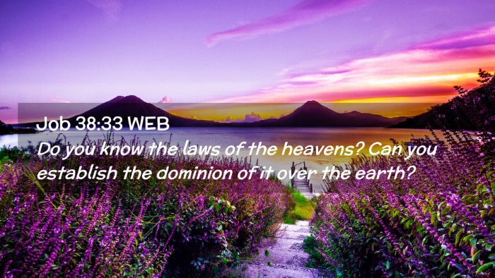 Picture 02 - Job 38:33 WEB Desktop Wallpaper - Do you know the laws of the heavens? Can you - Desktop Bible Verse Wallpaper