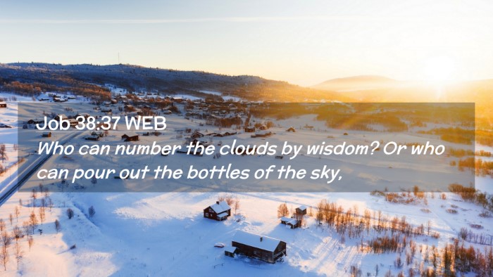 Picture 02 - Job 38:37 WEB Desktop Wallpaper - Who can number the clouds by wisdom? Or who can - Desktop Bible Verse Wallpaper
