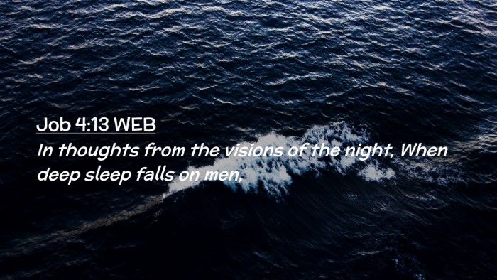 Picture 02 - Job 4:13 WEB Desktop Wallpaper - In thoughts from the visions of the night, When - Desktop Bible Verse Wallpaper