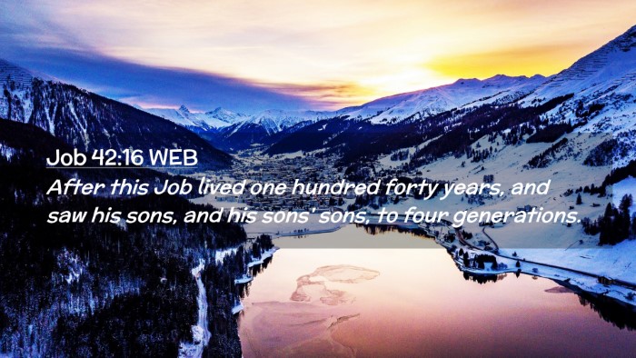 Picture 02 - Job 42:16 WEB Desktop Wallpaper - After this Job lived one hundred forty years, and - Desktop Bible Verse Wallpaper