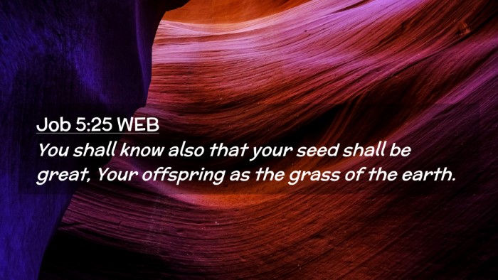 Picture 02 - Job 5:25 WEB Desktop Wallpaper - You shall know also that your seed shall be - Desktop Bible Verse Wallpaper
