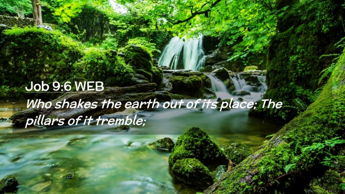 Picture 02 - Job 9:6 WEB Desktop Wallpaper - Who shakes the earth out of its place; The - Desktop Bible Verse Wallpaper