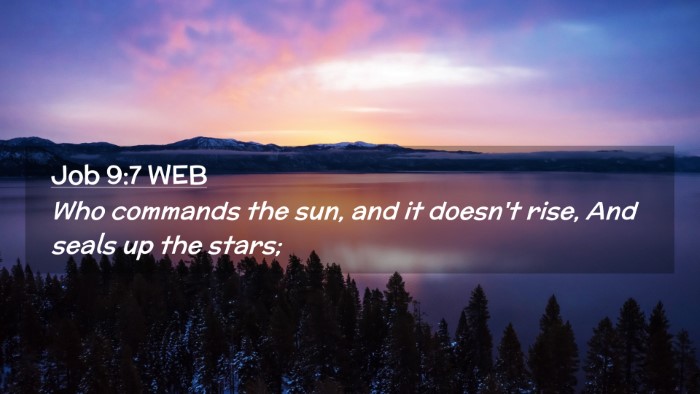 Picture 02 - Job 9:7 WEB Desktop Wallpaper - Who commands the sun, and it doesn't rise, And - Desktop Bible Verse Wallpaper