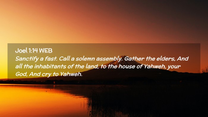 Picture 02 - Joel 1:14 WEB Desktop Wallpaper - Sanctify a fast. Call a solemn assembly. Gather - Desktop Bible Verse Wallpaper