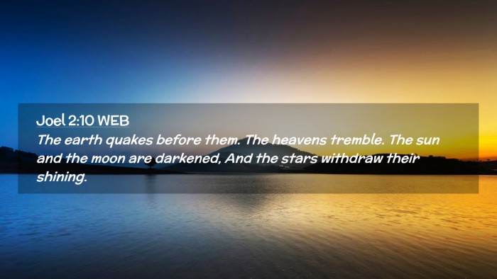 Picture 02 - Joel 2:10 WEB Desktop Wallpaper - The earth quakes before them. The heavens - Desktop Bible Verse Wallpaper