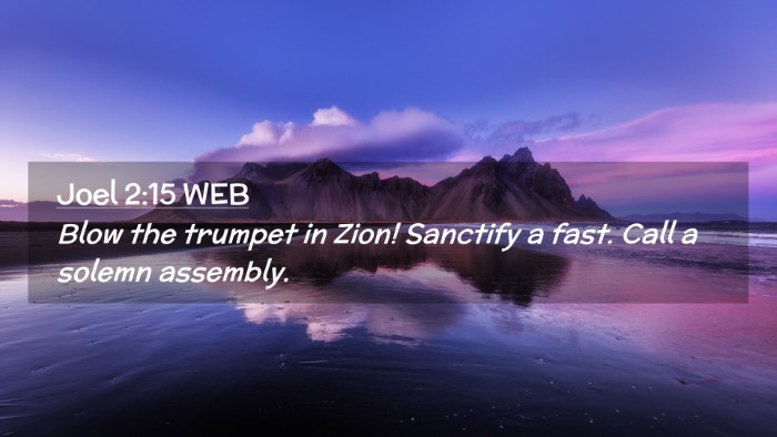 Picture 02 - Joel 2:15 WEB Desktop Wallpaper - Blow the trumpet in Zion! Sanctify a fast. Call a - Desktop Bible Verse Wallpaper