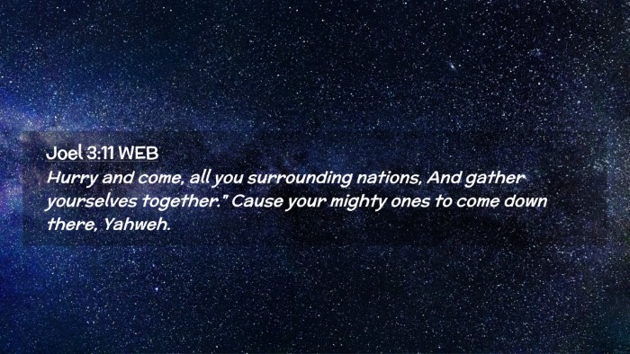 Picture 02 - Joel 3:11 WEB Desktop Wallpaper - Hurry and come, all you surrounding nations, And - Desktop Bible Verse Wallpaper