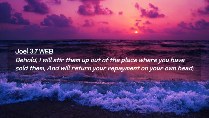 Picture 02 - Joel 3:7 WEB Desktop Wallpaper - Behold, I will stir them up out of the place - Desktop Bible Verse Wallpaper
