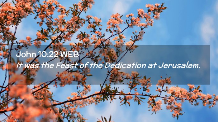 Picture 02 - John 10:22 WEB Desktop Wallpaper - It was the Feast of the Dedication at - Desktop Bible Verse Wallpaper