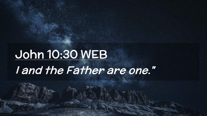 Picture 02 - John 10:30 WEB Desktop Wallpaper - I and the Father are - Desktop Bible Verse Wallpaper