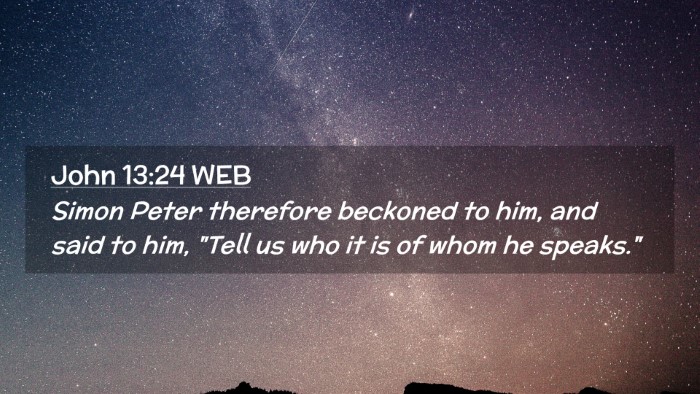 Picture 02 - John 13:24 WEB Desktop Wallpaper - Simon Peter therefore beckoned to him, and said - Desktop Bible Verse Wallpaper