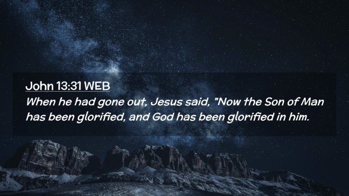Picture 02 - John 13:31 WEB Desktop Wallpaper - When he had gone out, Jesus said, 