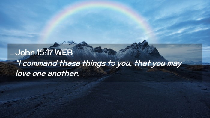 Picture 02 - John 15:17 WEB Desktop Wallpaper - 