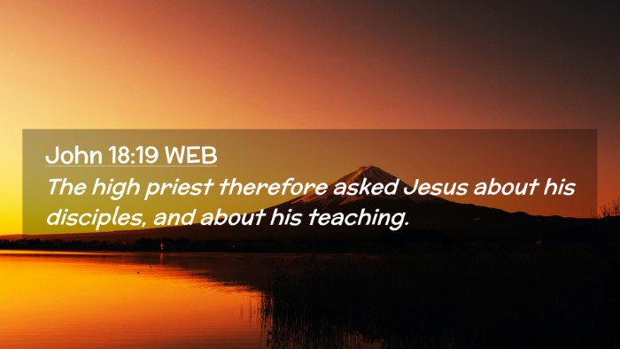 Picture 02 - John 18:19 WEB Desktop Wallpaper - The high priest therefore asked Jesus about his - Desktop Bible Verse Wallpaper